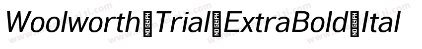Woolworth Trial ExtraBold Italic字体转换